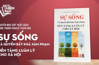 "SỰ SỐNG VÀ QUYỀN BẤT KHẢ XÂM PHẠM: Nền tảng luân lý cho xã hội"