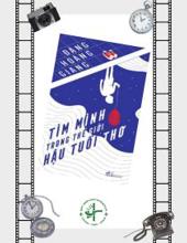 [Giới thiệu sách] Tìm mình trong thế giới hậu tuổi thơ