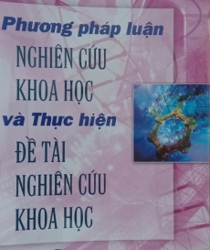 PHƯƠNG PHÁP LUẬN NGHIÊN CỨU KHOA HỌC VÀ THỰC HIỆN