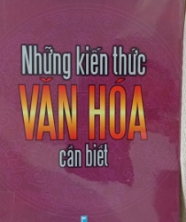 NHỮNG KIẾN THỨC VĂN HOÁ CẦN BIẾT