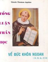 TỔNG LUẬN THẦN HỌC: ĐỨC KHÔN NGOAN (PHẦN II-II, VẤN ĐỀ 47-56)