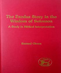 THE EXODUS STORY IN THE WISDOM OF SOLOMON