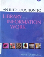 AN INTRODUCTION TO LIBRARY AND INFORMATION WORK