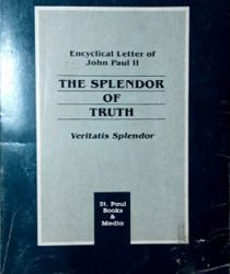 THE SPLENDOR OF TRUTH: VERITATIS SPLENDOR