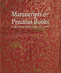  MANUSCRIPTS AND PRECIOUS BOOKS: IN THE MAURITS SABBE LIBRARY - KU LEUVEN 