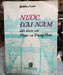 NƯỚC ĐẠI NAM: ĐỐI DIỆN VỚI PHÁP VÀ TRUNG HOA