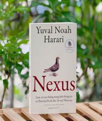 NEXUS: LƯỢC SỬ CỦA NHỮNG MẠNG LƯỚI THÔNG TIN TỪ THỜI ĐỒ ĐÁ ĐẾN TRÍ TUỆ NHÂN TẠO