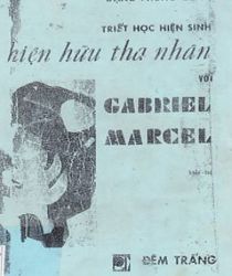 TRIẾT HỌC HIỆN SINH HIỆN HỮU THA NHÂN VỚI GABRIEL MARCEL