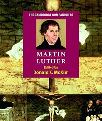 THE CAMBRIDGE COMPANION TO MARTIN LUTHER