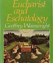 EUCHARIST AND ESCHATOLOGY
