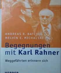 BEGEGNUNGEN MIT KARL RAHNER