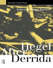 HEGEL AFTER DERRIDA