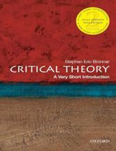 CRITICAL THEORY: A VERY SHORT INTRODUCTION 