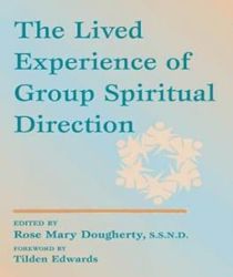 THE LIVED EXPERIENCE OF GROUP SPIRITUAL DIRECTION