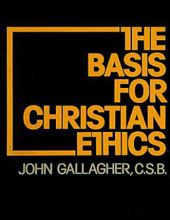 THE BASIS FOR CHRISTIAN ETHICS