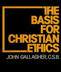 THE BASIS FOR CHRISTIAN ETHICS