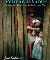 WHERE IS GOD? EARTHQUAKE, TERRORISM, BARBARITY, AND HOPE