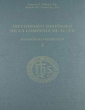 DICCIONARIO HISTÓRICO DE LA COMPANÍA DE JESÚS: BIOGRÁFICO - TEMÁTICO