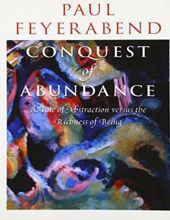 CONQUEST OF ABUNDANCE:  A TALE OF ABSTRACTION VERSUS THE RICHNESS OF BEING