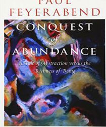 CONQUEST OF ABUNDANCE:  A TALE OF ABSTRACTION VERSUS THE RICHNESS OF BEING