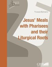 JESUS' MEALS WITH PHARISEES AND THEIR LITURGICAL ROOTS