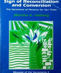 SIGN OF RECONCILIATION AND CONVERSION: THE SACRAMENT OF PENANCE FOR OUR TIMES