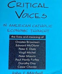 CRITICAL VOICES IN AMERICAN CATHOLIC ECONOMIC THOUGHT