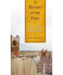 A HISTORY OF THE POPES: FROM PETER TO THE PRESENT