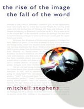 THE RISE OF THE IMAGE THE FALL OF THE WORD