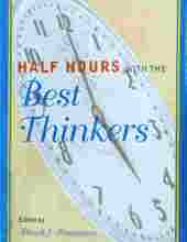 HALF HOURS WITH THE BEST THINKERS