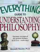 THE EVERYTHING GIUDE TO UNDERSTANDING PHILOSOPHY