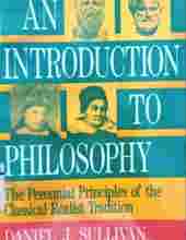 AN INTRODUCTION TO PHILOSOPHY: THE PERENNIAL PRINCIPLES OF THE CLASSICAL REALIST TRADITION