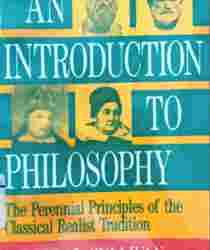 AN INTRODUCTION TO PHILOSOPHY: THE PERENNIAL PRINCIPLES OF THE CLASSICAL REALIST TRADITION