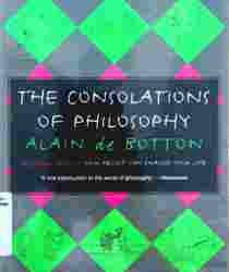 THE CONSOLATIONS OF PHILOSOPHY