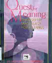 QUEST FOR MEANING - PHILOSOPHY MADE EASY FOR FILIPHINOS