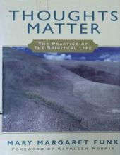 THOUGHTS MATTER: THE PRACTICE OF SPIRITUAL LIFE