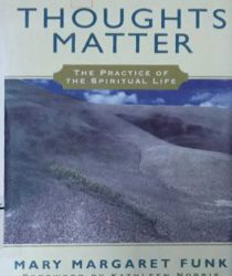 THOUGHTS MATTER: THE PRACTICE OF SPIRITUAL LIFE