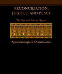 RECONCILIATION JUSTICE AND PEACE: THE SECOND AFRICAN SYNOD 