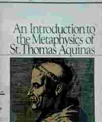 AN INTRODUCTION TO THE METAPHYSICS OF ST. THOMAS AQUINAS