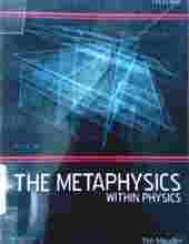 THE METAPHYSICS WITHIN PHYSICS