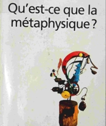 QUE'est CE QUELA METAPHYSIQUE?