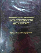 A COMPANION TO HEIDEGGER's INTRODUCTION TO METAPHYSICS