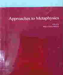 APPROACHES TO METAPHYSICS