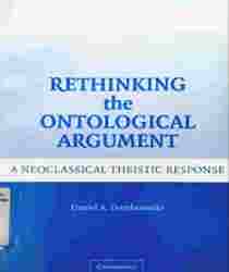 RETHINKING THE ONTOLOGICAL ARGUMENT