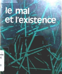 LE MAL ET L'EXISTENCE