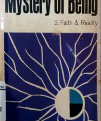 MYSTERY OF BEING. 2. FAITH & REALITY