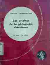 LES ORIGINES DE LA PHILOSOPHIE CHRÉTIENNE