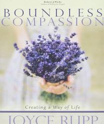 BOUNDLESS COMPASSION: CREATING A WAY OF LIFE