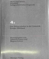 MYSTERIUM SALUTIS: GRUNDRIß  HEILSGESCHICHTLICHER DOGMATIK