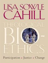 THEOLOGICAL BIOETHICS: PARTICIPATION, JUSTICE, CHANGE